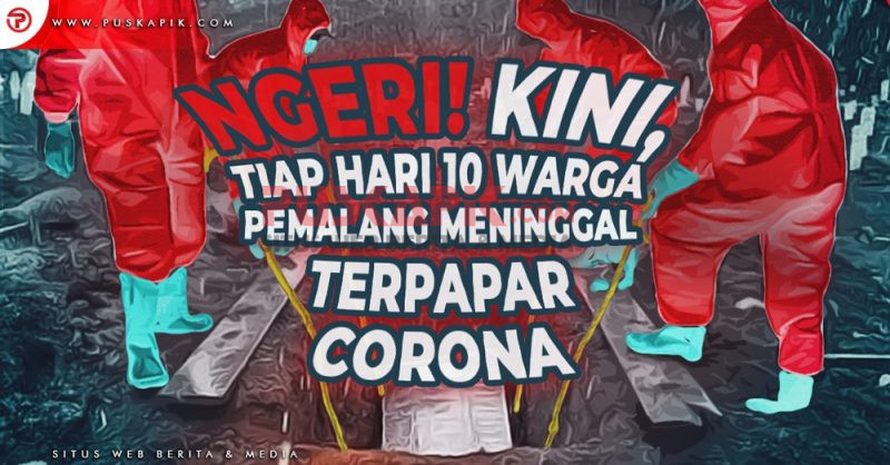 Ngeri! Kini Tiap Hari  10 Warga Pemalang Meninggal Terpapar Corona